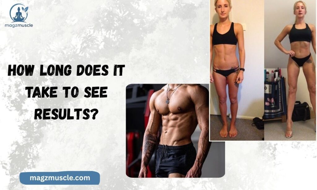 How Long Does It Take to See Results?