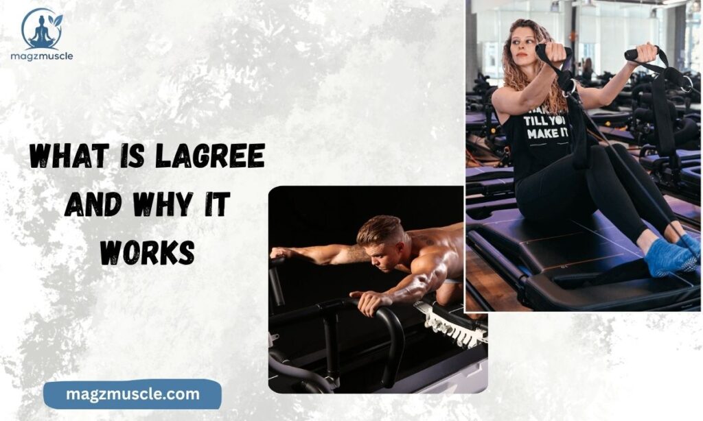 What Is Lagree and Why It Works