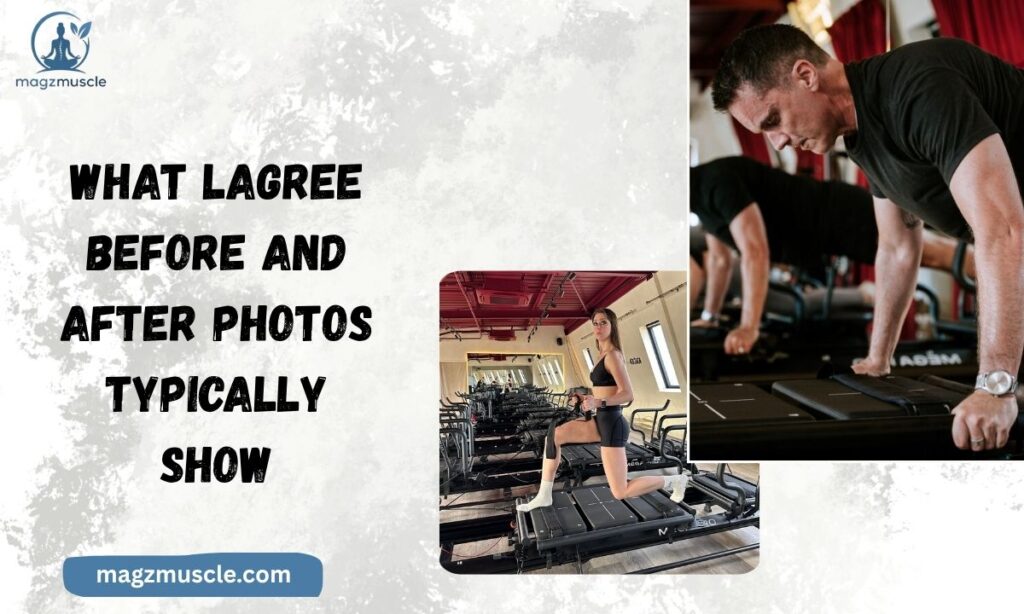 What Lagree Before and After Photos Typically Show