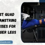 10 Best Quad and Hamstring Exercises for Stronger Legs