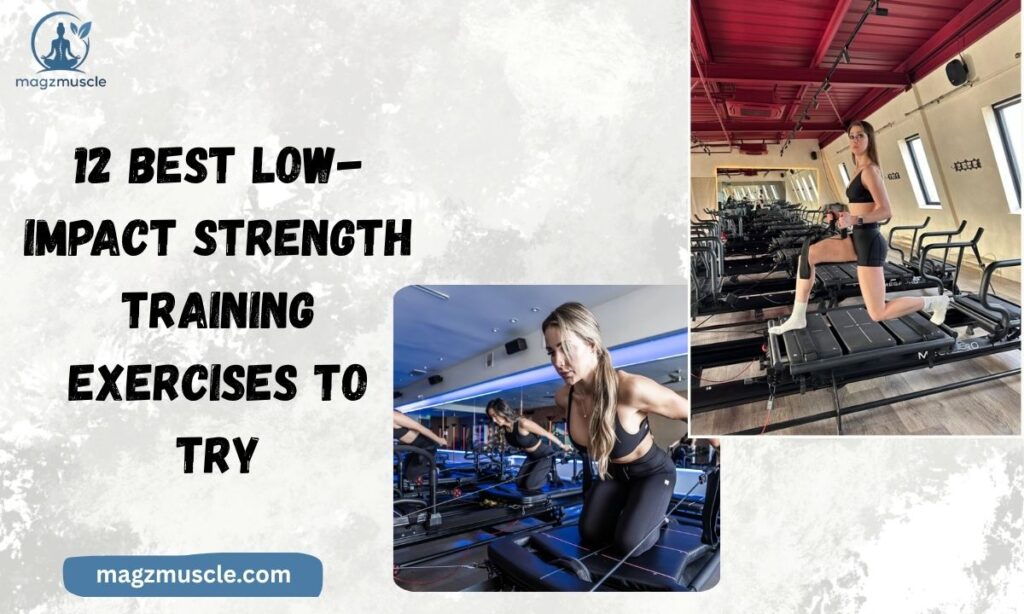 12 Best Low-Impact Strength Training Exercises to Try