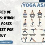 9 Types of Asanas Which Yoga Poses Are Best for You