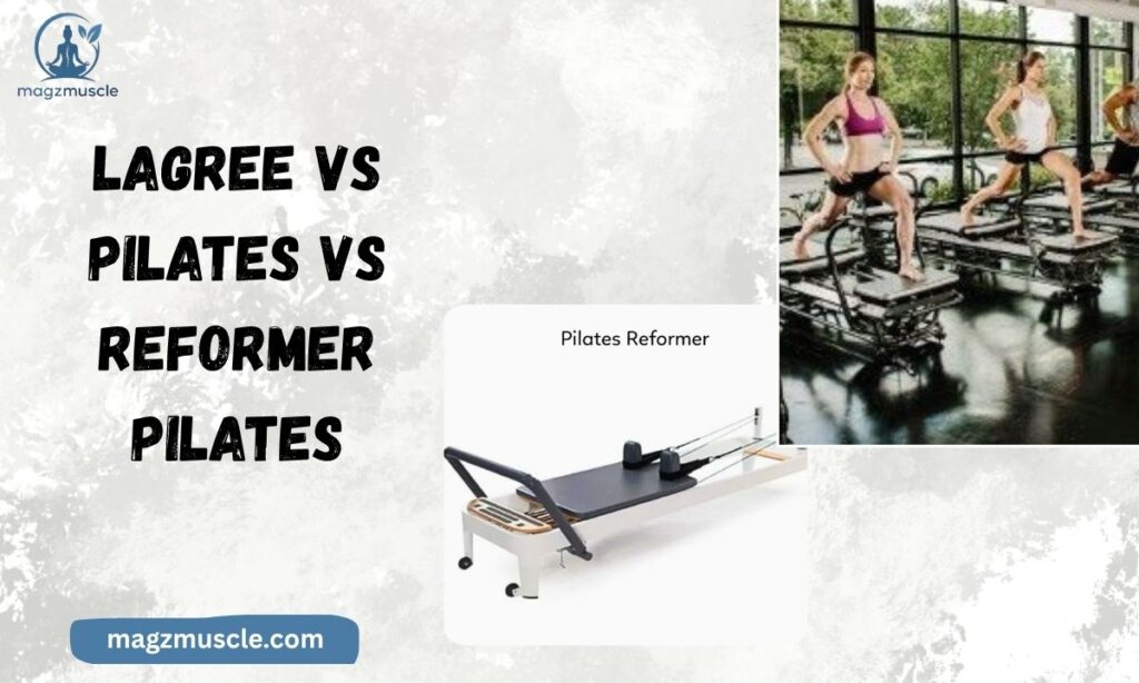 Lagree VS Pilates VS Reformer Pilates