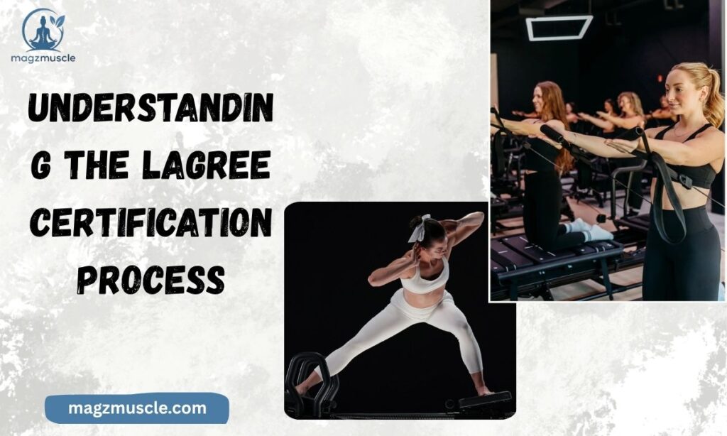 Understanding the Lagree Certification Process